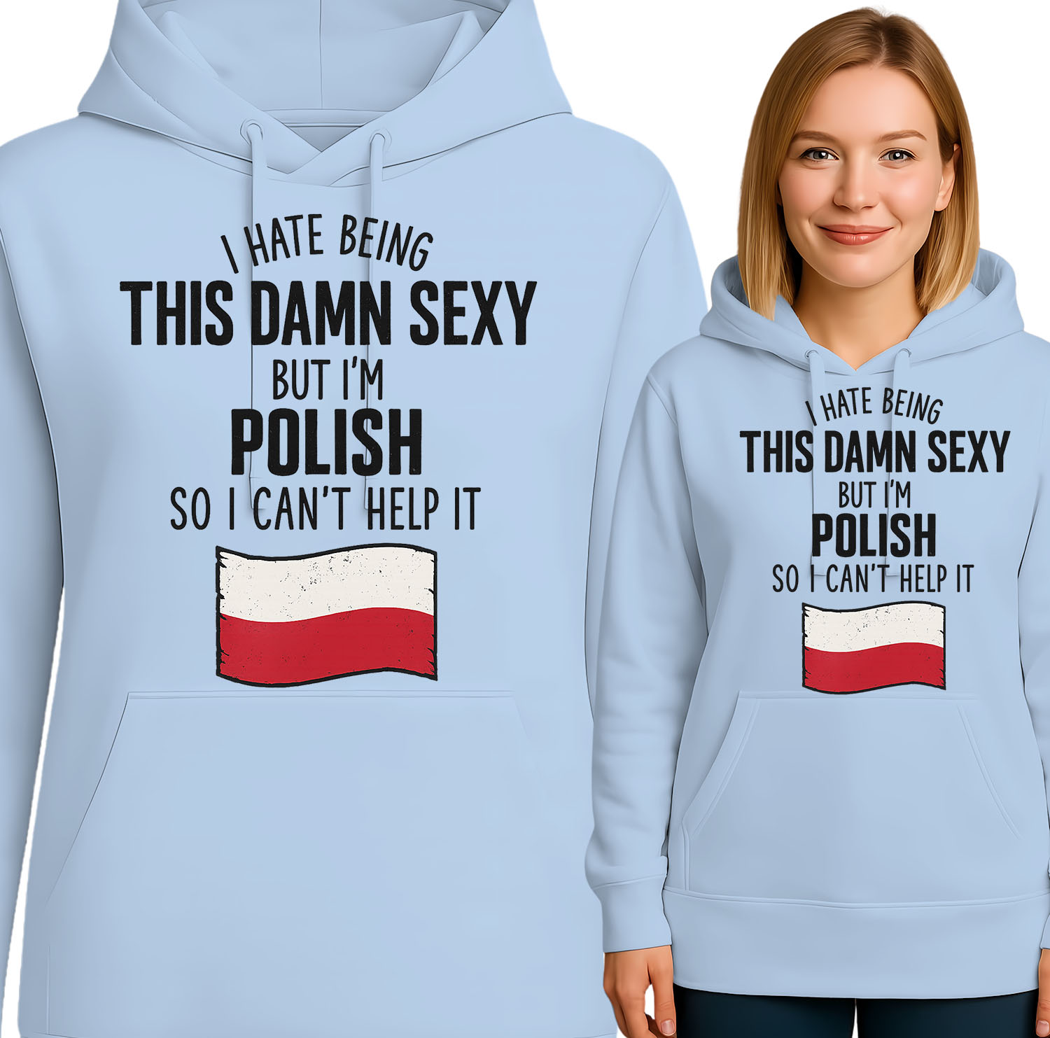 'I HATE BEING THIS DAMN SEXY BUT I’M POLISH SO I CAN’T HELP IT'